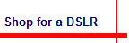 Shop for a DSLR